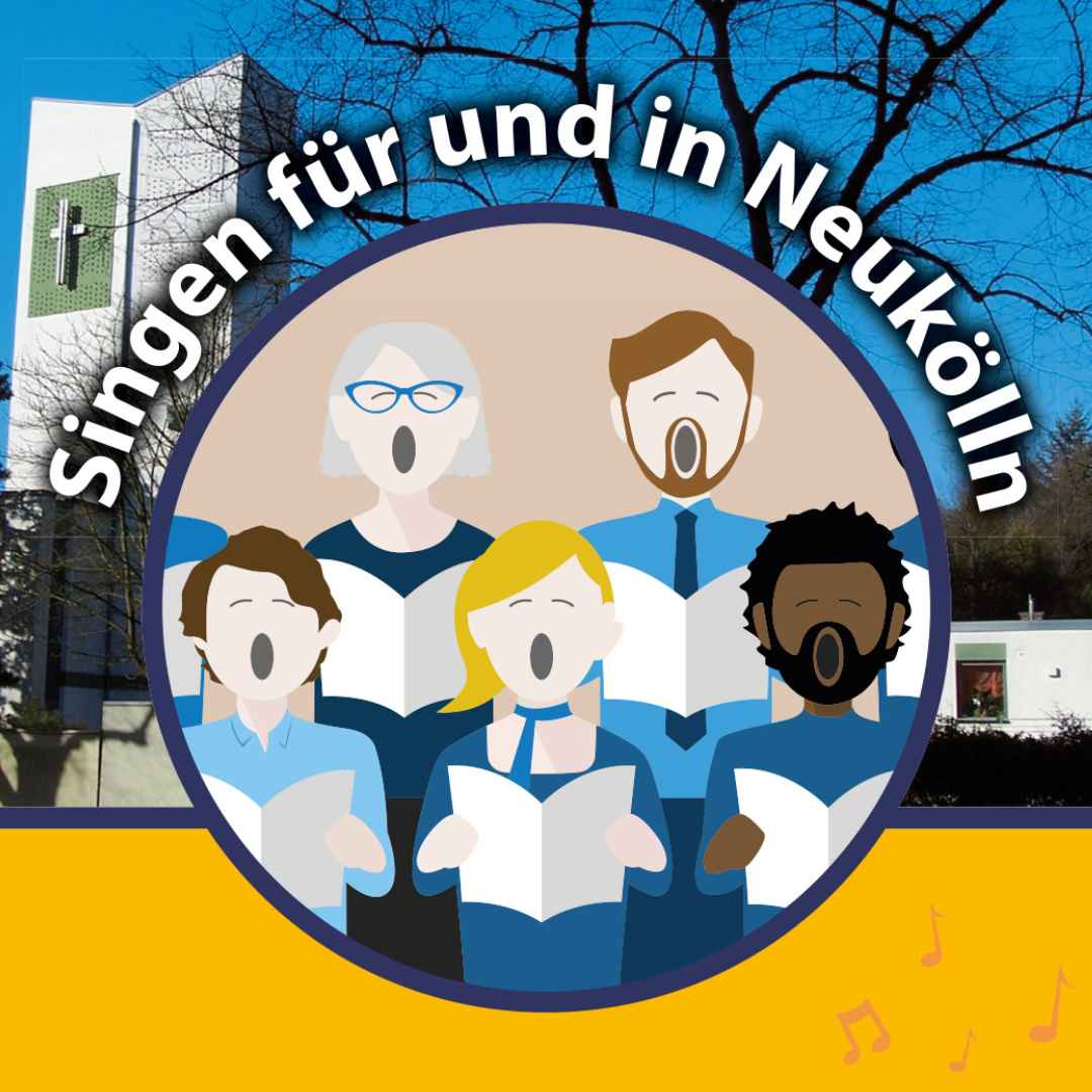 Singen für und in Neukölln - Unterstütze die Gemeinde beim Projekt-Chor